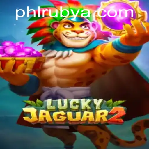 Unveiling Luckyjaguar2: The Exciting World of PHLRUBY Adventure